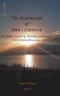 The Prominence of Man's Existence: His Origin, Structure, Function and Destiny From a Biblical Perspective (Volume I) Cover Image