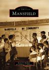 Mansfield (Images of America) By Kevin B. McNatt, Andrew J. Todesco Cover Image