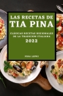 Las Recetas de Tia Pina 2022: Clásicas Recetas Regionales de la Tradicion Italiana Cover Image