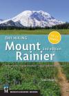 Day Hiking: Mount Rainier: National Park, Crystal Mountain, Cayuse and Chinook Passes By Tami Asars Cover Image