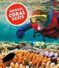 Snorkel Coral Reefs (Amazing Adventures) By K. C. Kelley Cover Image