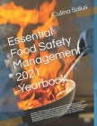 Essential Food Safety Management 2021 Yearbook: Food Hygiene Recording Diary Pages. Page a Day Dated Diary for ALL kitchens to comply with Food Hygien By Culina Salus Cover Image