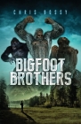 Bigfoot Brothers By Chris Bossy Cover Image