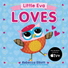 Little Eva Loves By Rebecca Elliott, Rebecca Elliott (Illustrator) Cover Image