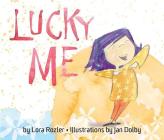 Lucky Me By Lora Rozler, Jan Dolby (Illustrator) Cover Image
