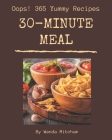 Oops! 365 Yummy 30-Minute Meal Recipes: Best Yummy 30-Minute Meal Cookbook for Dummies By Wanda Mitchum Cover Image