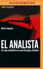 El Analista (Narración En Castellano): Un Espía Accidental En El Caso Assange Y Snowden By Hector Juanatey, Carlos Moreno Palomeque (Read by) Cover Image