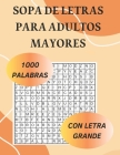 Sopa de Letras Muy Grandes Para Adultos Mayores En Español Cover Image