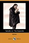 Tartuffe; Or, the Hypocrite (Dodo Press) By Moliere, Curtis Hidden Page (Translator) Cover Image