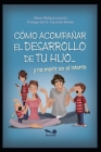 Cómo Acompañar El Desarrollo de Tu Hijo: y no morir en el intento By Alexia Rattazzi Cover Image