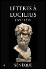 Lettres À Lucilius: Livre I À IV By J. Baillard, Seneque Cover Image