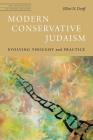 Modern Conservative Judaism: Evolving Thought and Practice (JPS Anthologies of Jewish Thought) By Rabbi Elliot N. Dorff, Rabbi Julie Schonfeld (Foreword by) Cover Image