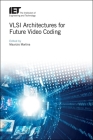 VLSI Architectures for Future Video Coding (Materials) By Maurizio Martina (Editor) Cover Image