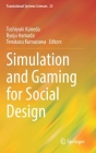 Simulation and Gaming for Social Design (Translational Systems Sciences #25) By Toshiyuki Kaneda (Editor), Ryoju Hamada (Editor), Terukazu Kumazawa (Editor) Cover Image