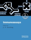Immunoassays: A Practical Approach By James P. Gosling (Editor) Cover Image