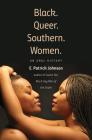 Black. Queer. Southern. Women.: An Oral History By E. Patrick Johnson Cover Image