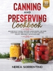 Canning and Preserving Cookbook: Discover 100 of the best pressure canning recipes, and learn everything you need to know to can Meats, Seafood, Poult Cover Image