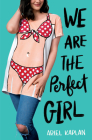 We Are the Perfect Girl By Ariel Kaplan Cover Image