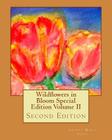 Wildflowers in Bloom Special Edition Volume II: Second Edition By Laurel Marie Sobol Cover Image