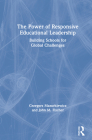 The Power of Responsive Educational Leadership: Building Schools for Global Challenges By Grzegorz Mazurkiewicz, John M. Fischer Cover Image