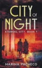 City of Night (Eternal City #1) By Marina Pacheco Cover Image