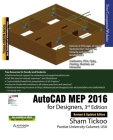 AutoCAD MEP 2016 for Designers, 3rd Edition By Prof Sham Tickoo Purdue Univ Cover Image