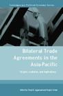 Bilateral Trade Agreements in the Asia-Pacific: Origins, Evolution, and Implications (Routledge Studies in Contemporary Political Economy) By Vinod Aggarwal (Editor), Shujiro Urata (Editor) Cover Image