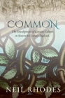 Common: The Development of Literary Culture in Sixteenth-Century England By Neil Rhodes Cover Image
