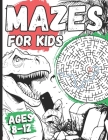 Mazes For Kids Ages 8-12: Dinosaur Activity Book With 100+ Fun Mazes Puzzels For Dino Lovers By Victoria Taylor Rose Cover Image