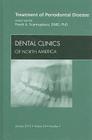 Treatment of Periodontal Disease, an Issue of Dental Clinics: Volume 54-1 (Clinics: Dentistry #54) By Frank A. Scannapieco Cover Image