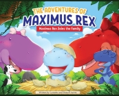 The Adventures of Maximus Rex: Maximus Rex Joins the Family By Russell Aaron, Lynnette Aaron Cover Image