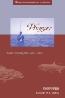 Plugger: Wade Fishing the Gulf Coast By Rudy Grigar, W. R. McAfee (Editor) Cover Image
