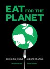 Eat for the Planet: Saving the World One Bite at a Time By Nil Zacharias, Gene Stone Cover Image