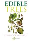Edible Trees: A Practical and Inspirational Guide from Plants for a Future on How to Grow and Harvest Trees with Edible and Other Us By Plants for a. Future Cover Image