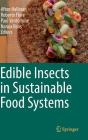 Edible Insects in Sustainable Food Systems By Afton Halloran (Editor), Roberto Flore (Editor), Paul Vantomme (Editor) Cover Image