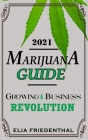 Marijuana Guide 2021: Growing & Business Revolution Cover Image
