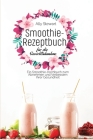 Smoothie- Rezeptbuch für die Gewichtsabnahme: Ein Smoothie-Kochbuch zum Abnehmen und Verbessern Ihrer Gesundheit Cover Image