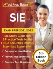 SIE Exam Prep 2021-2022: SIE Study Guide and 3 Practice Tests for the FINRA Securities Industry Essentials Examination [5th Edition Book] Cover Image