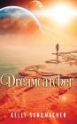 Dreamcatcher By Kelly Schumacher Cover Image
