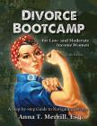 Divorce Bootcamp for Low- and Moderate-Income Women: A Step-by-Step Guide to Navigating Divorce Cover Image