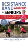 Resistance Band Workouts for Seniors: Strength Training at Home or on the Go Cover Image