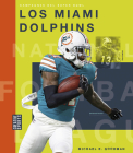 Los Miami Dolphins (Creative Sports: Campeones del Super Bowl) By Michael E. Goodman Cover Image