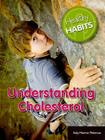 Understanding Cholesterol (Healthy Habits) Cover Image