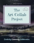 The Art Collab Project: 2022 Edition By Boggess Art Cover Image
