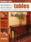 Repairing & Restoring Tables: Professional Techniques to Bring Your Furniture Back to Life (Furniture Care) By William Cook Cover Image
