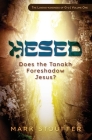 Hesed: Does the Tanakh Foreshadow Jesus? Cover Image