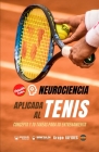 Neurociencia aplicada al tenis: Concepto y 70 tareas para su entrenamiento (Versión Edición Color) Cover Image