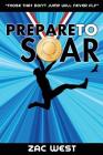 Prepare to Soar: A story of determination, adversity and survival Cover Image