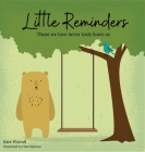 Little Reminders: Those we love never truly leave us By Kate Worrall Cover Image