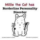 Mille the Cat has Borderline Personality Disorder (What Mental Disorder #1) By Jessie Shepherd, Ty Shepherd (Illustrator) Cover Image